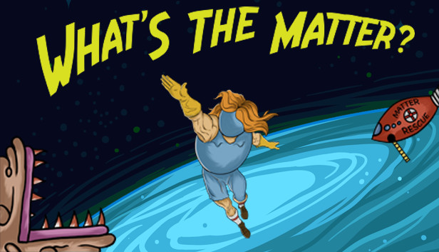 What’s the Matter?